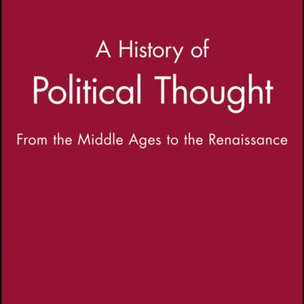 A History of Political Thought: From the Middle Ages to the Renaissance