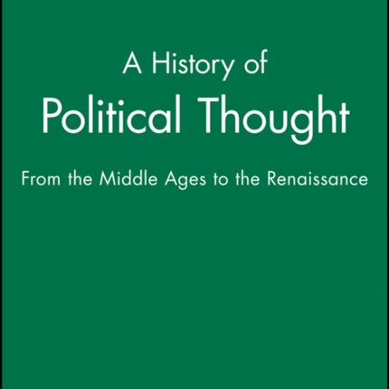 A History of Political Thought: From the Middle Ages to the Renaissance