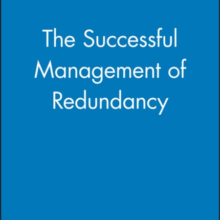 The Successful Management of Redundancy