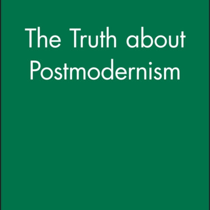 The Truth about Postmodernism