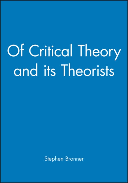 Of Critical Theory and its Theorists