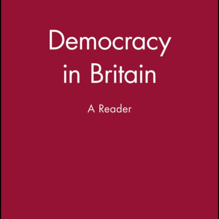 Democracy in Britain: A Reader