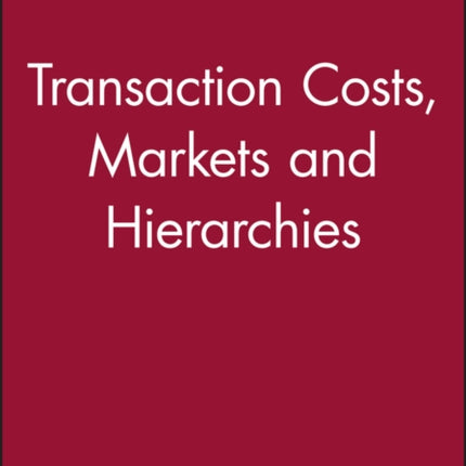 Transaction Costs, Markets and Hierarchies