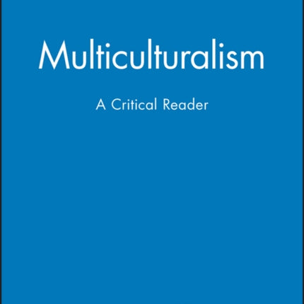 Multiculturalism: A Critical Reader