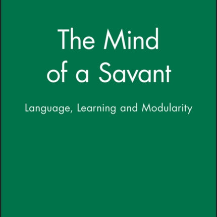 The Mind of a Savant: Language, Learning and Modularity