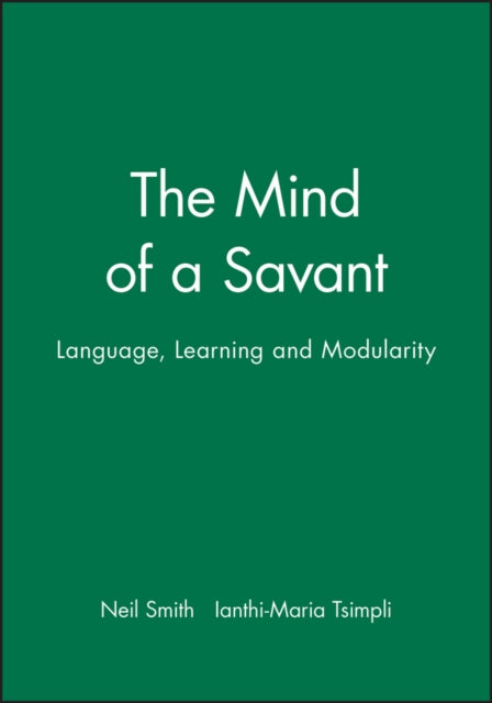 The Mind of a Savant: Language, Learning and Modularity