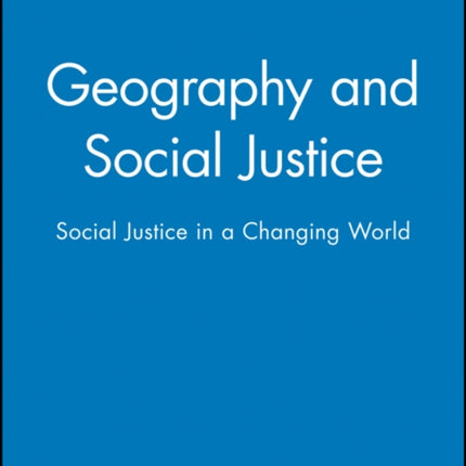 Geography and Social Justice: Social Justice in a Changing World