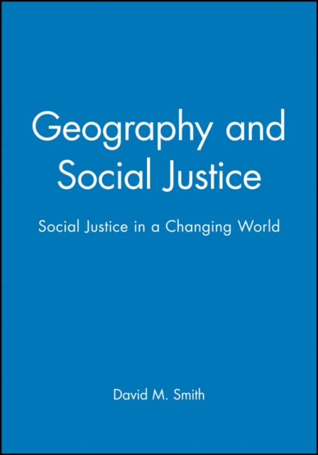 Geography and Social Justice: Social Justice in a Changing World