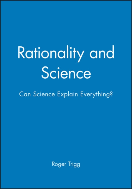 Rationality and Science: Can Science Explain Everything?