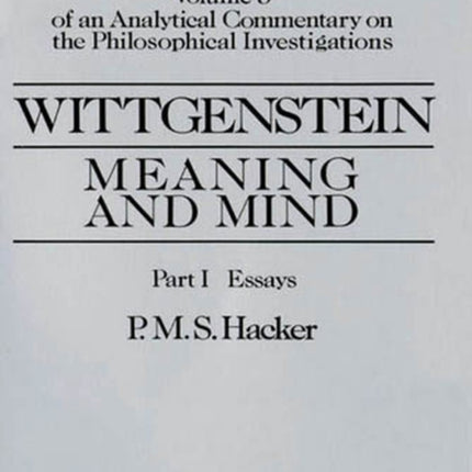 Wittgenstein: Meaning and Mind, Volume 3 of an Analytical Commentary on the Philosophical Investigations, Part II: Exegesis 243-247