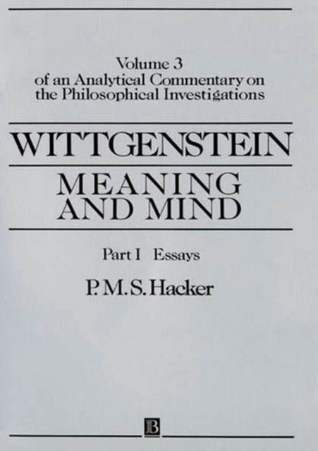 Wittgenstein: Meaning and Mind, Volume 3 of an Analytical Commentary on the Philosophical Investigations, Part II: Exegesis 243-247