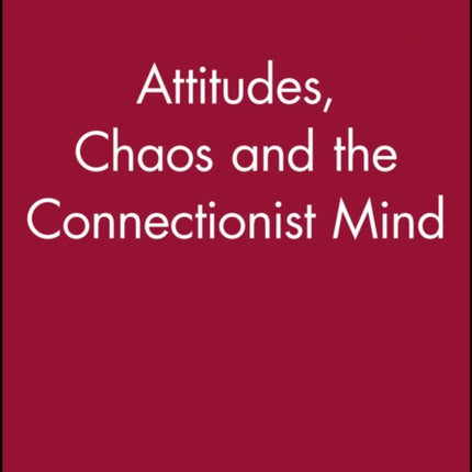 Attitudes Chaos and the Connectionist Mind