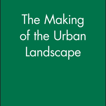 The Making of the Urban Landscape