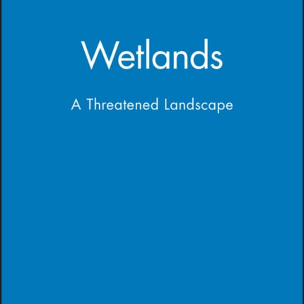 Wetlands: A Threatened Landscape