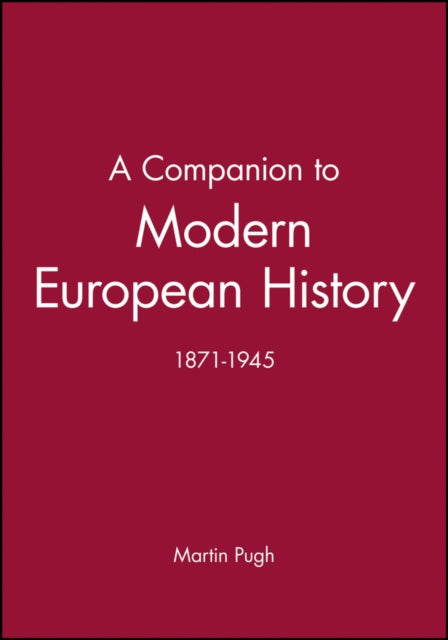 A Companion to Modern European History: 1871-1945