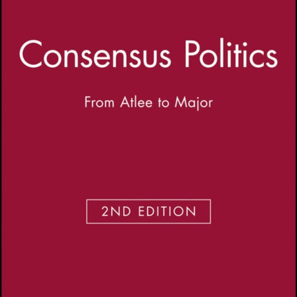 Consensus Politics: From Atlee to Major