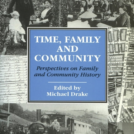 Time, Family and Community: Perspectives on Family and Community History