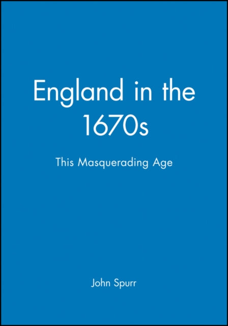 England in the 1670s: This Masquerading Age