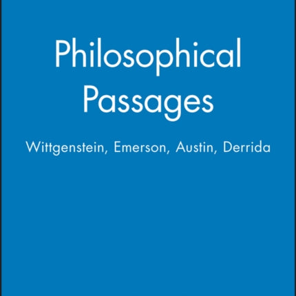 Philosophical Passages: Wittgenstein, Emerson, Austin, Derrida