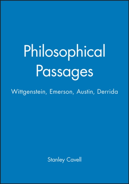 Philosophical Passages: Wittgenstein, Emerson, Austin, Derrida