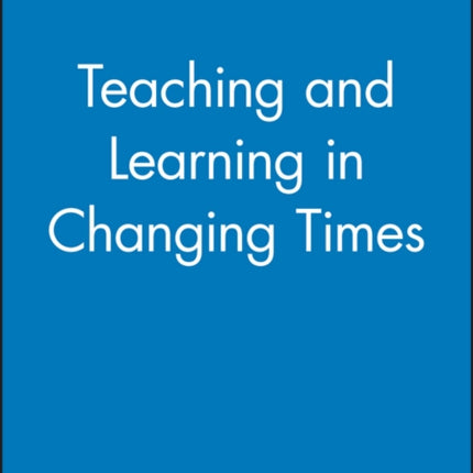 Teaching and Learning in Changing Times