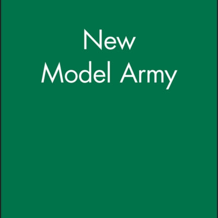 The New Model Army: In England, Ireland and Scotland, 1645 - 1653