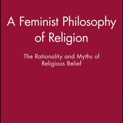A Feminist Philosophy of Religion