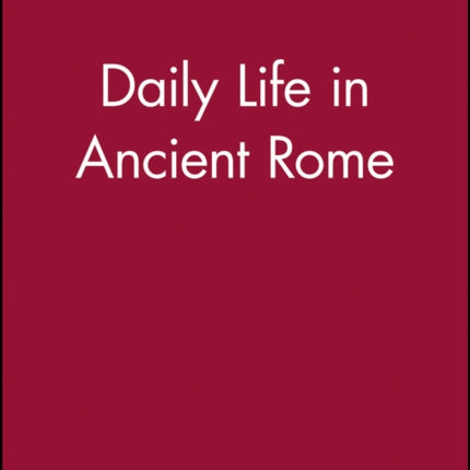 Daily Life in Ancient Rome