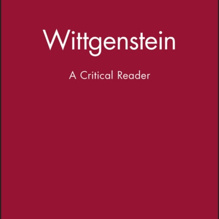 Wittgenstein: A Critical Reader