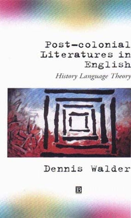 Post-Colonial Literatures in English: History, Language, Theory