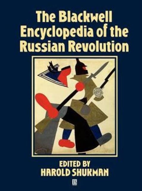 The Blackwell Encyclopedia of the Russian Revolution