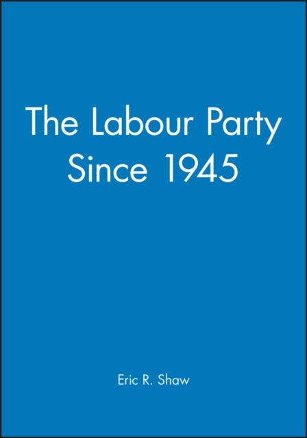 The Labour Party Since 1945