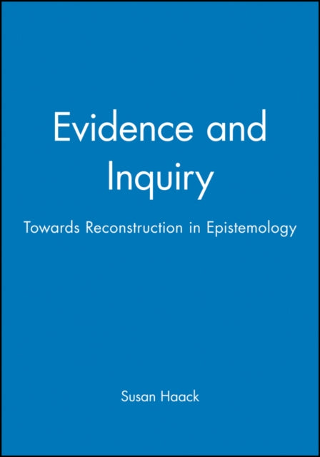 Evidence and Inquiry: Towards Reconstruction in Epistemology