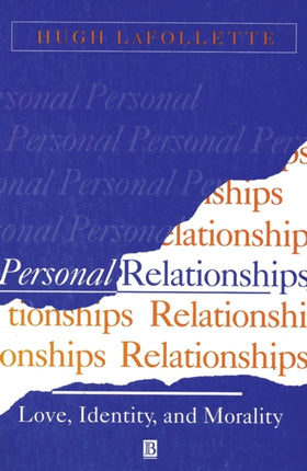 Personal Relationships: Love, Identity, and Morality