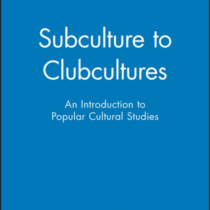 Subculture to Clubcultures