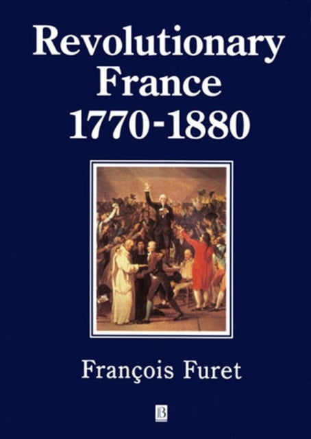 Revolutionary France 1770 - 1880