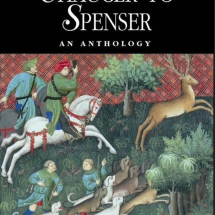 Chaucer to Spenser: An Anthology