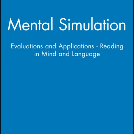 Mental Simulation: Evaluations and Applications - Reading in Mind and Language