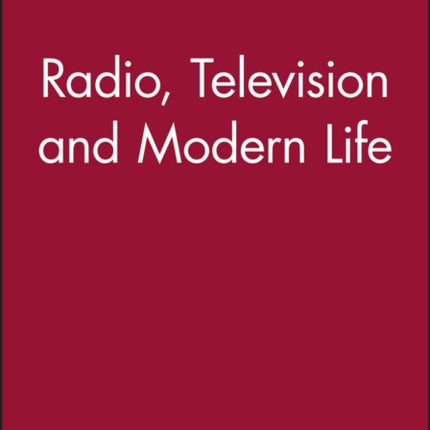 Radio, Television and Modern Life