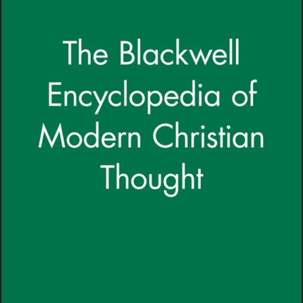 The Blackwell Encyclopedia of Modern Christian Thought