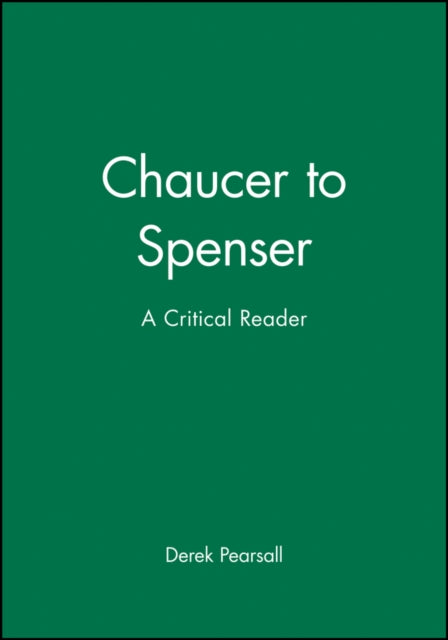 Chaucer to Spenser: A Critical Reader