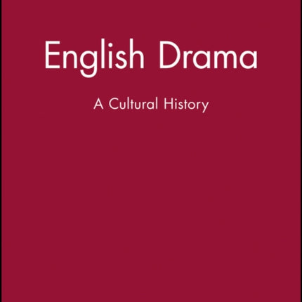 English Drama: A Cultural History