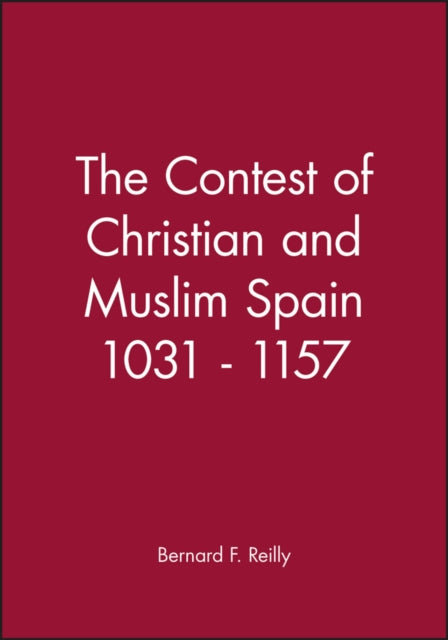 The Contest of Christian and Muslim Spain 1031 - 1157