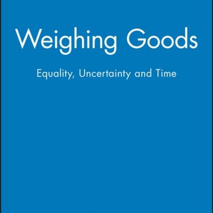 Weighing Goods: Equality, Uncertainty and Time