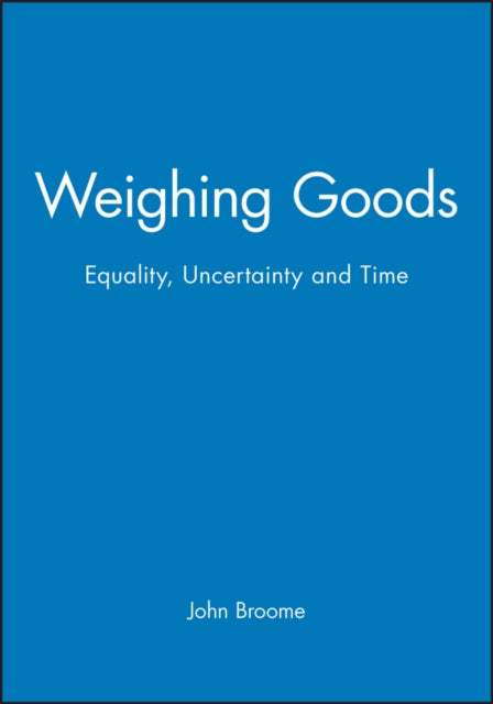 Weighing Goods: Equality, Uncertainty and Time