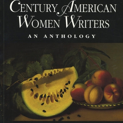 Nineteenth-Century American Women Writers: An Anthology