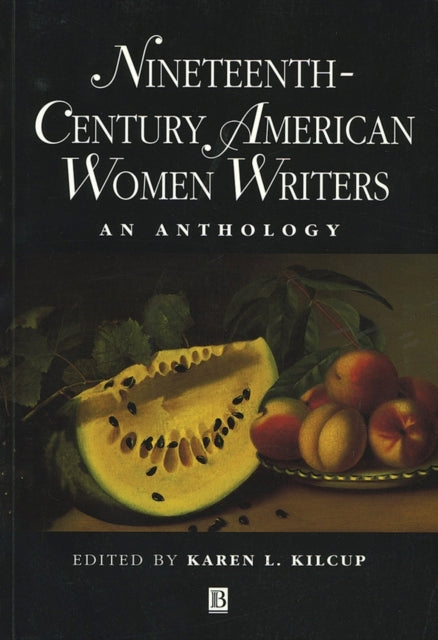 Nineteenth-Century American Women Writers: An Anthology