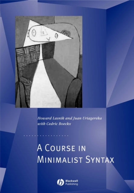 A Course in Minimalist Syntax: Foundations and Prospects