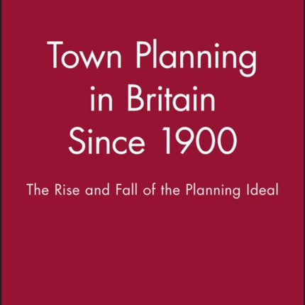 Town Planning in Britain Since 1900