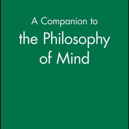 A Companion to the Philosophy of Mind